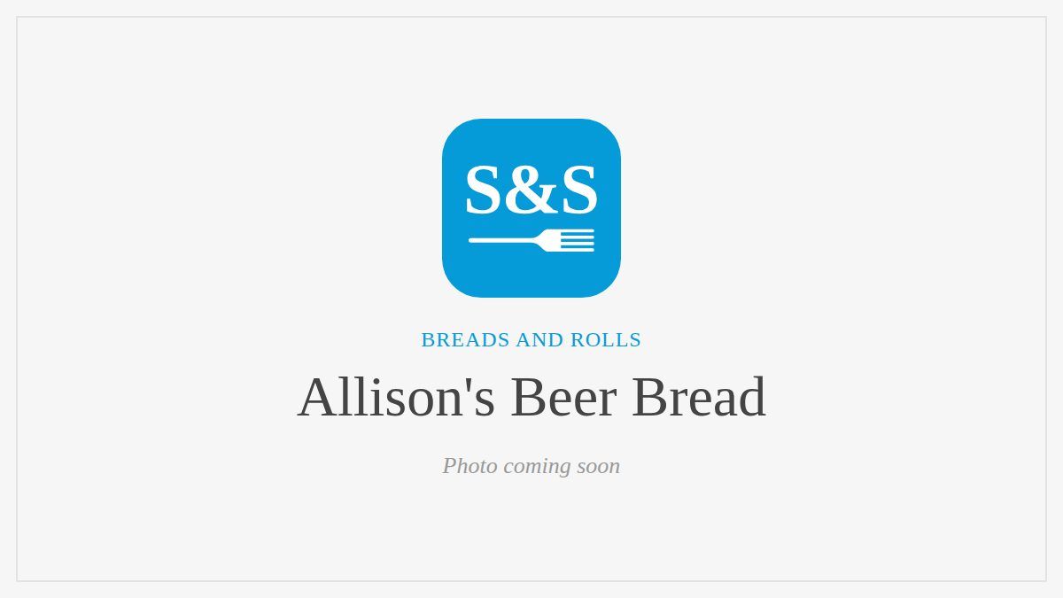 Steak and Seafood title card for Allison's Beer Bread, photo coming soon