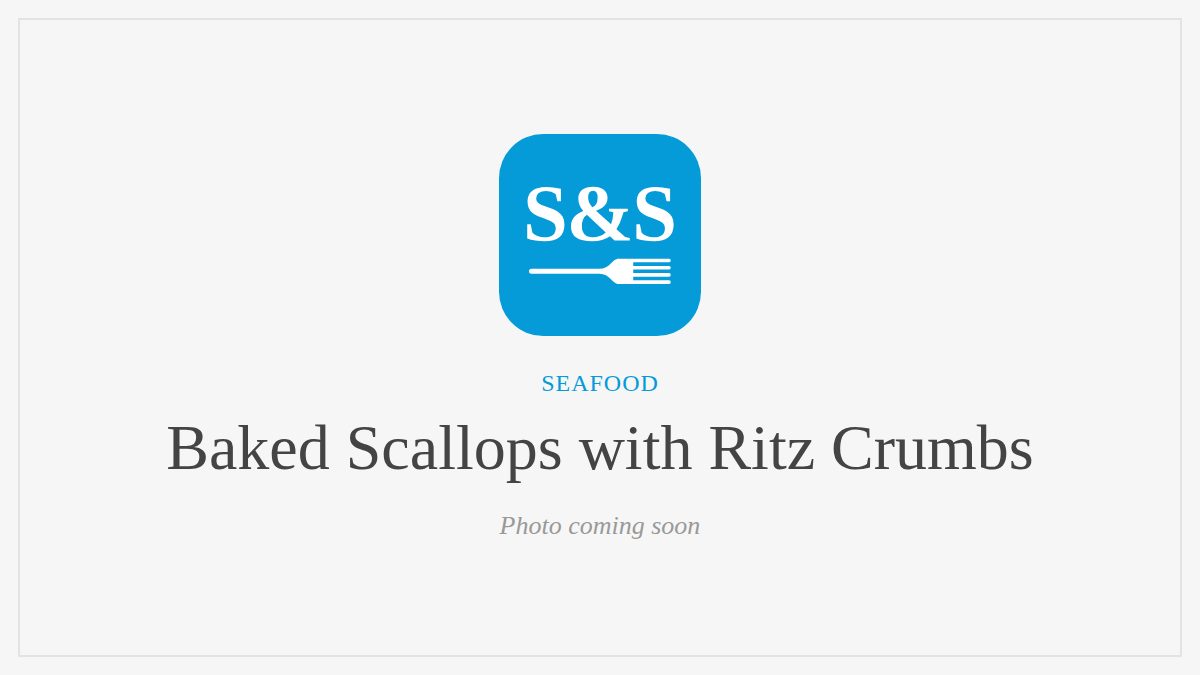 Steak and Seafood title card for Baked Scallops with Ritz Crumbs, photo coming soon