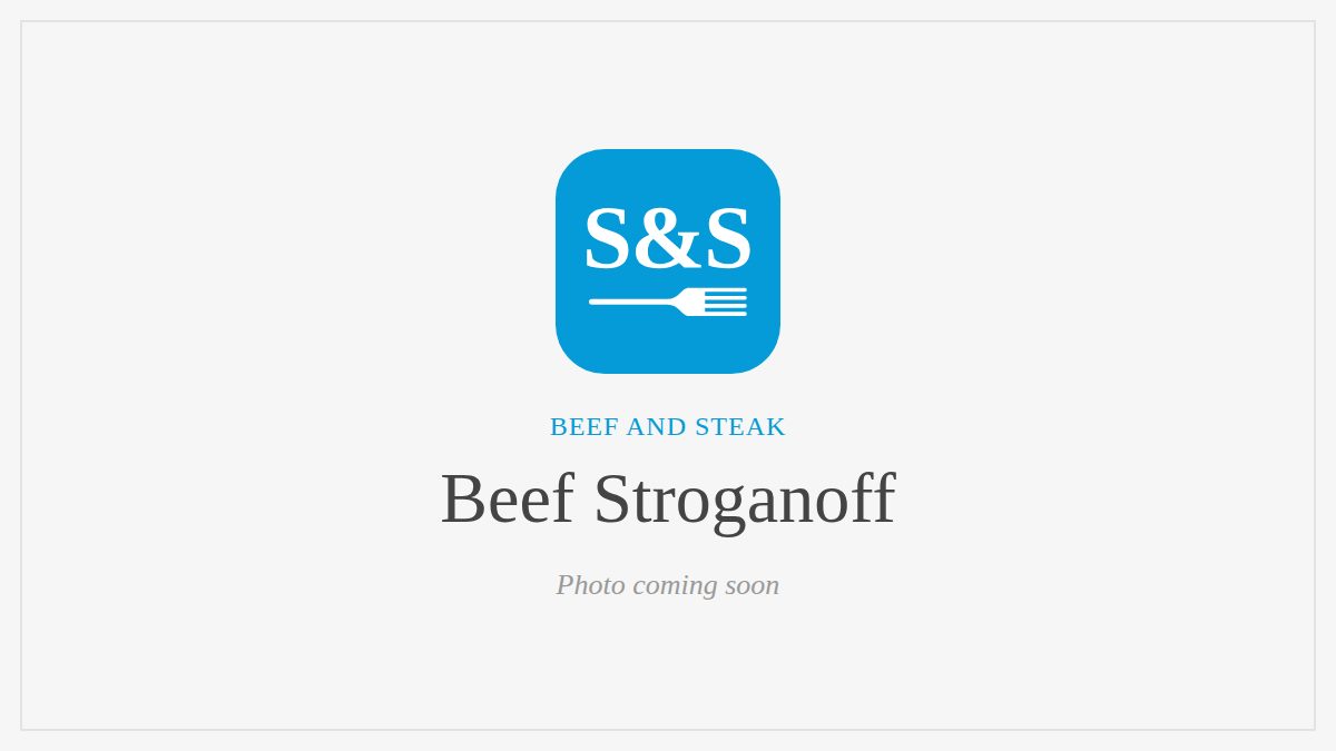 Steak and Seafood title card for Beef Stroganoff, photo coming soon
