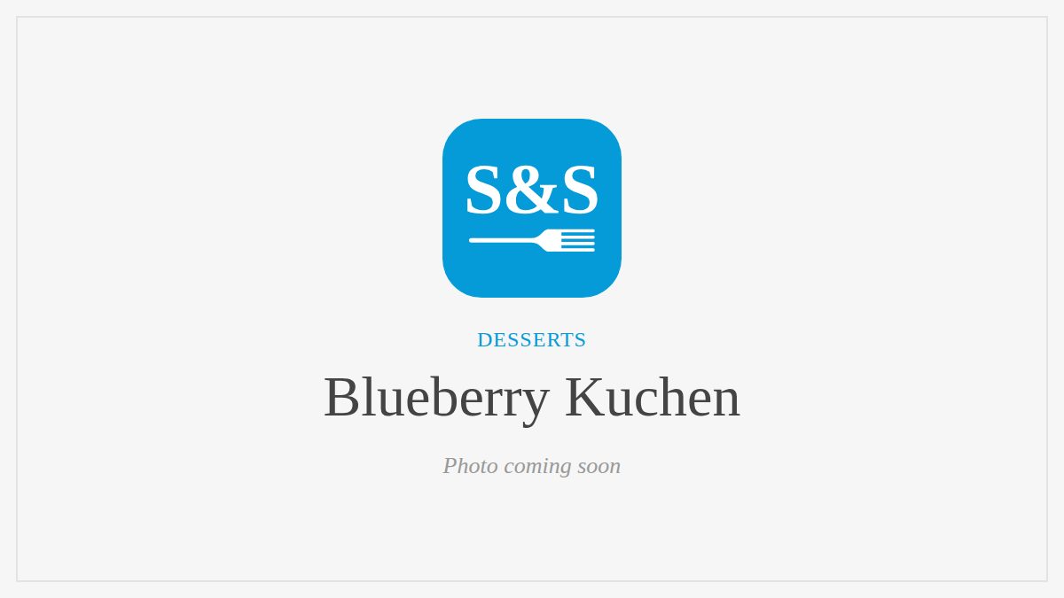 Steak and Seafood title card for Blueberry Kuchen, photo coming soon