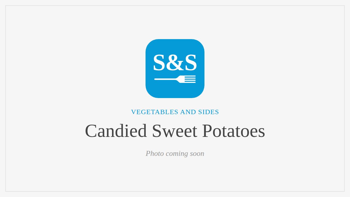 Steak and Seafood title card for Candied Sweet Potatoes, photo coming soon
