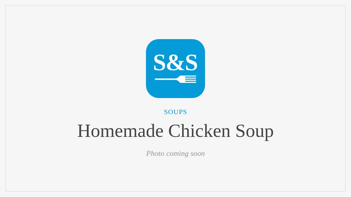 Steak and Seafood title card for Homemade Chicken Soup, photo coming soon