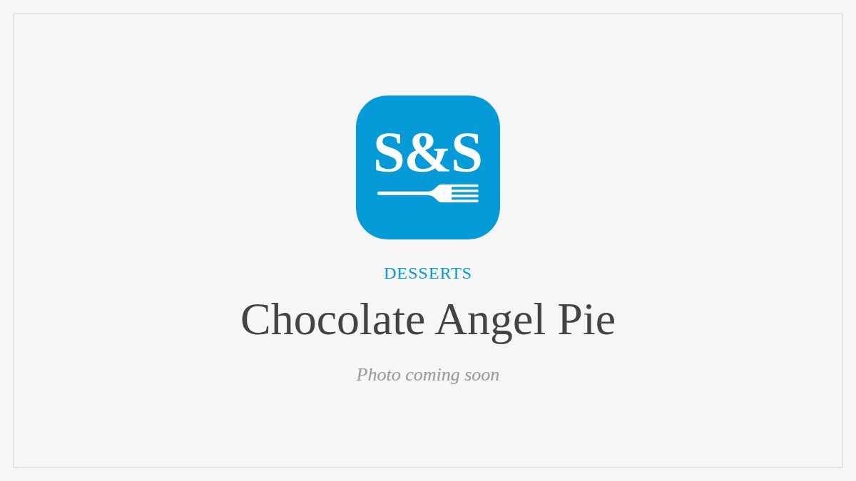 Steak and Seafood title card for Chocolate Angel Pie, photo coming soon