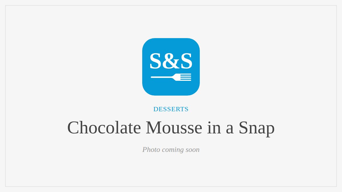 Steak and Seafood title card for Chocolate Mousse in a Snap, photo coming soon