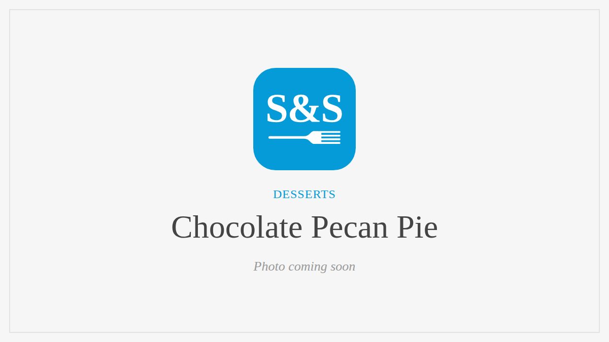 Steak and Seafood title card for Chocolate Pecan Pie, photo coming soon