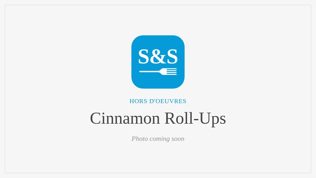 Steak and Seafood title card for Cinnamon Roll-Ups, photo coming soon