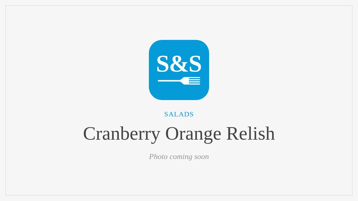 Steak and Seafood title card for Cranberry Orange Relish, photo coming soon