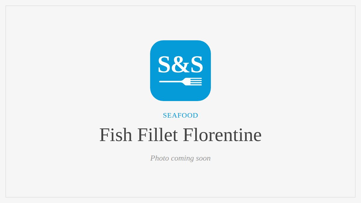 Steak and Seafood title card for Fish Fillet Florentine, photo coming soon