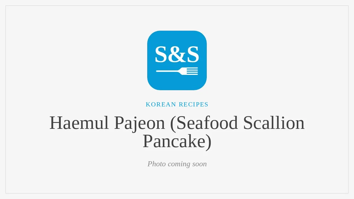 Steak and Seafood title card for Haemul Pajeon (Seafood Scallion Pancake), photo coming soon