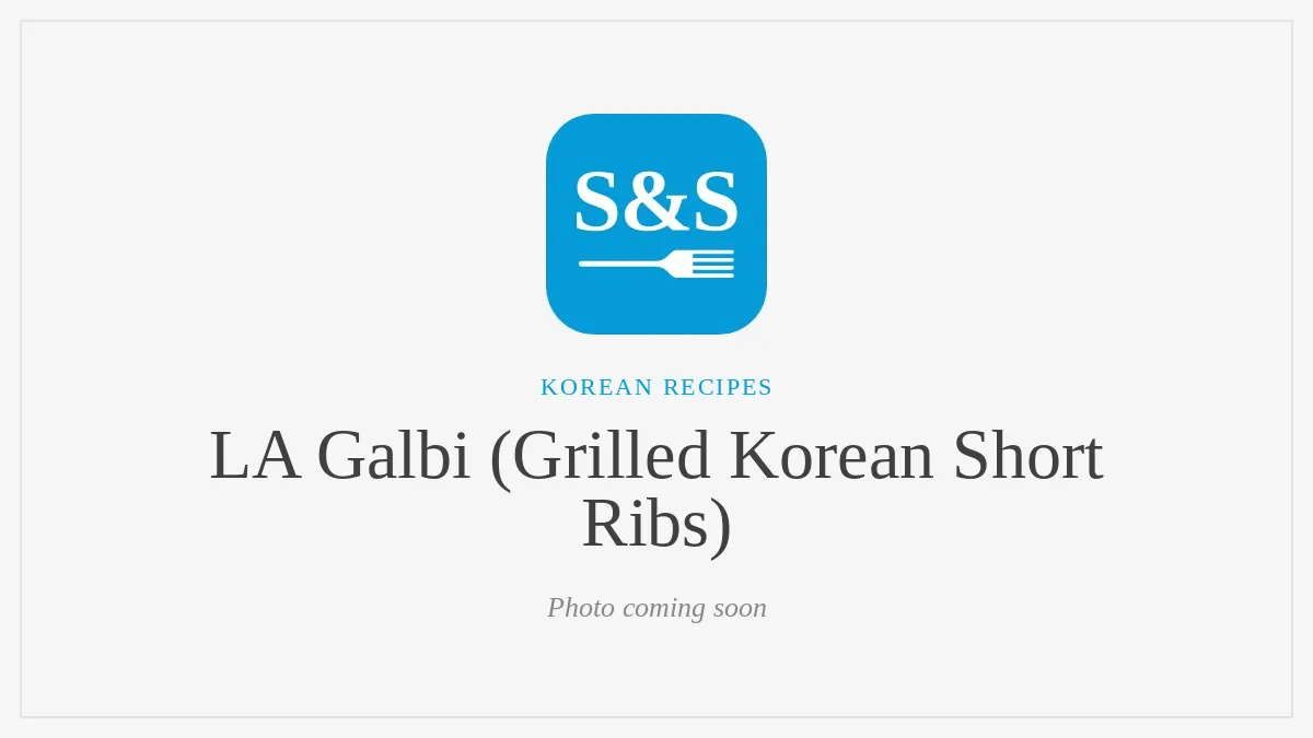 Steak and Seafood title card for LA Galbi (Grilled Korean Short Ribs), photo coming soon