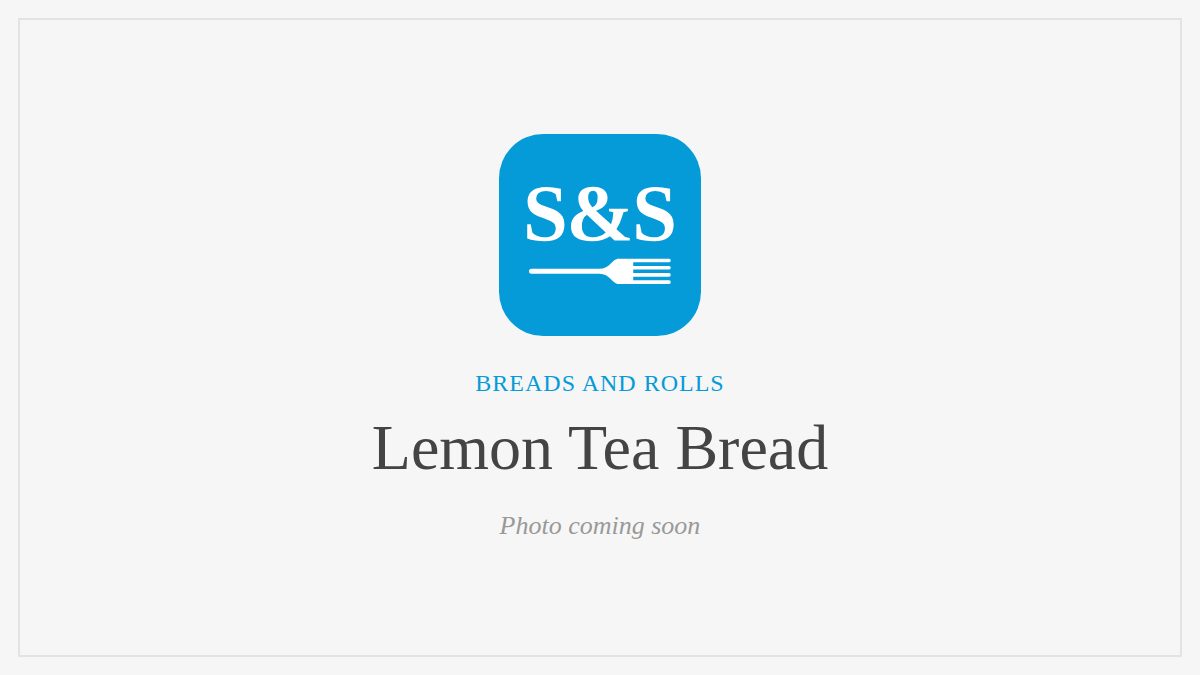 Steak and Seafood title card for Lemon Tea Bread, photo coming soon