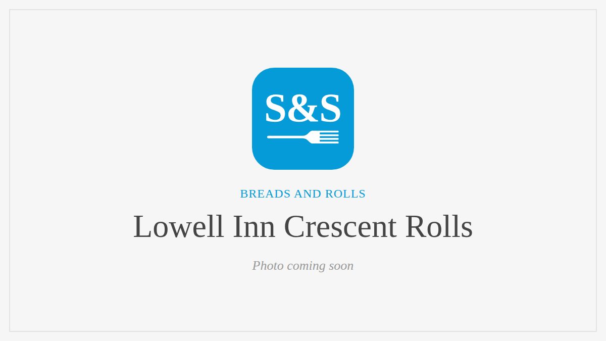 Steak and Seafood title card for Lowell Inn Crescent Rolls, photo coming soon