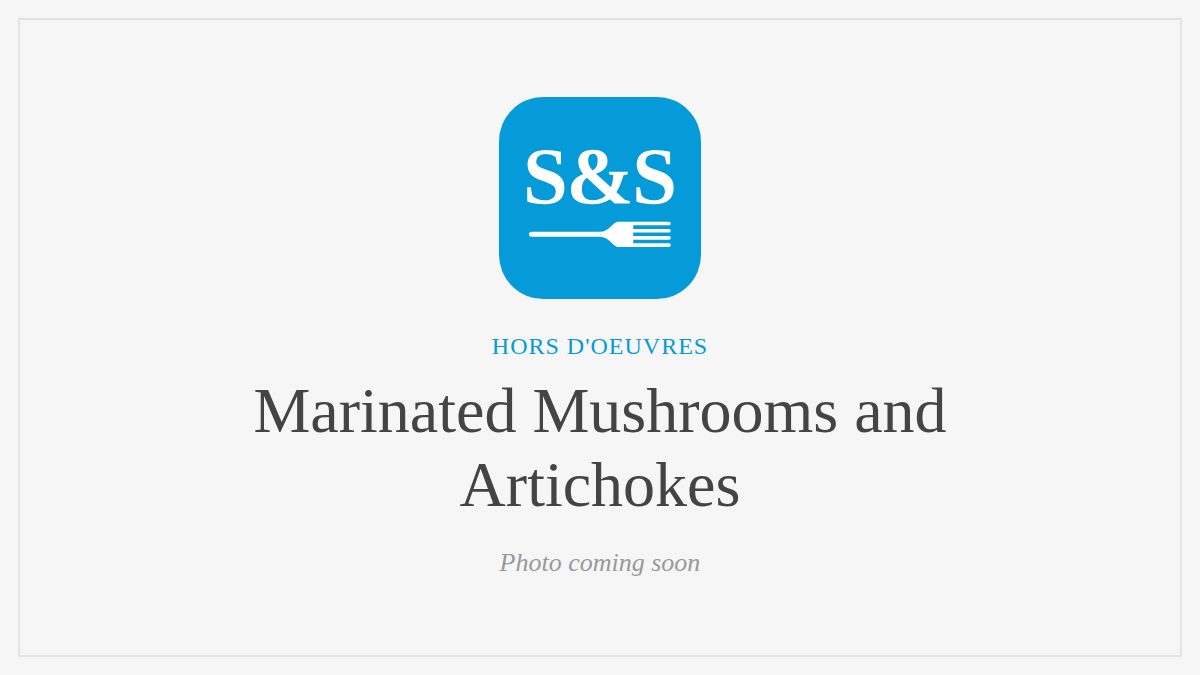 Steak and Seafood title card for Marinated Mushrooms and Artichokes, photo coming soon
