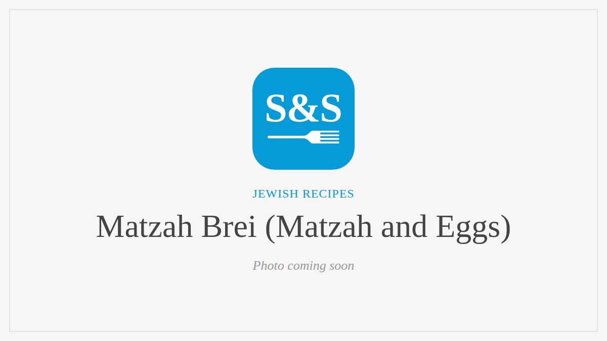 Steak and Seafood title card for Matzah Brei (Matzah and Eggs), photo coming soon