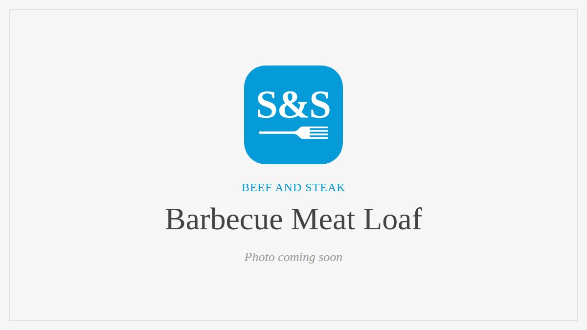 Steak and Seafood title card for Barbecue Meat Loaf, photo coming soon