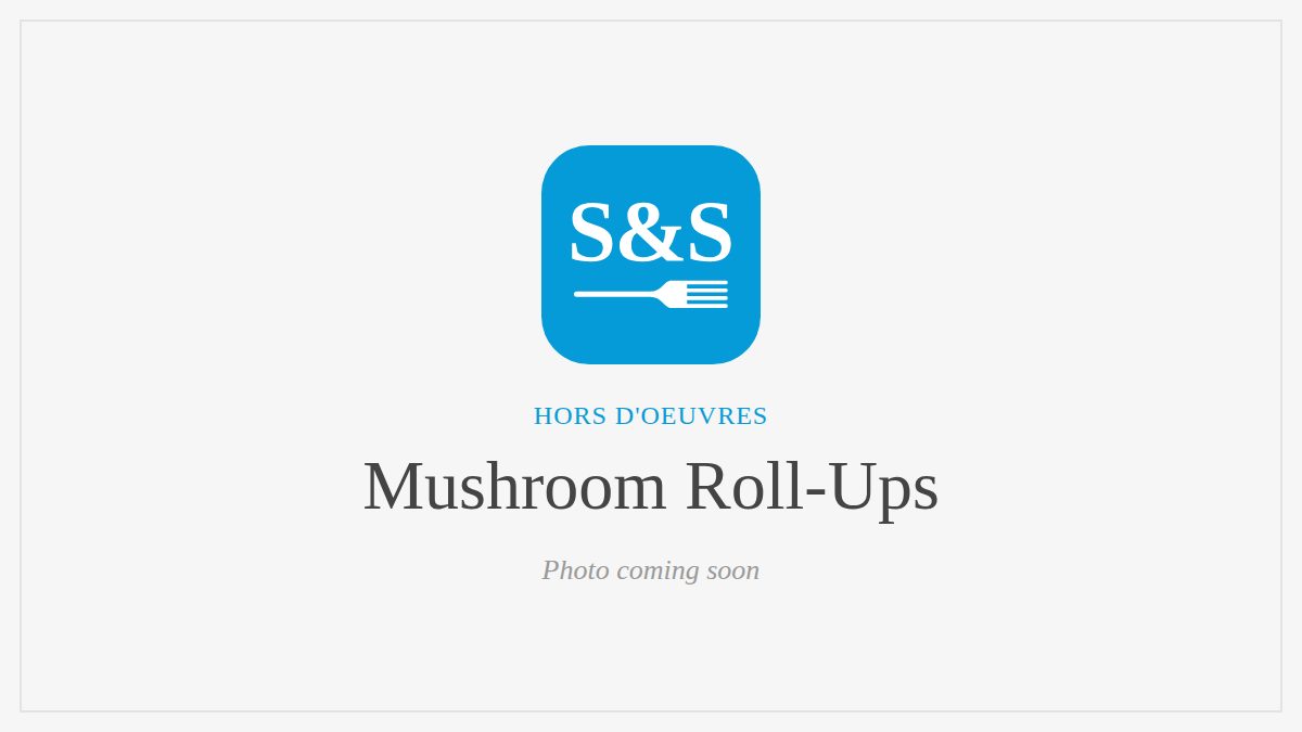 Steak and Seafood title card for Mushroom Roll-Ups, photo coming soon