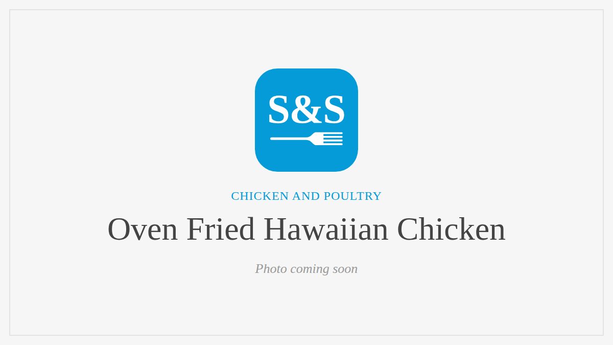 Steak and Seafood title card for Oven Fried Hawaiian Chicken, photo coming soon