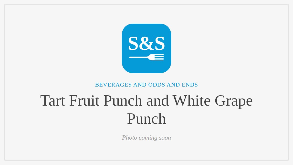 Steak and Seafood title card for Tart Fruit Punch and White Grape Punch, photo coming soon