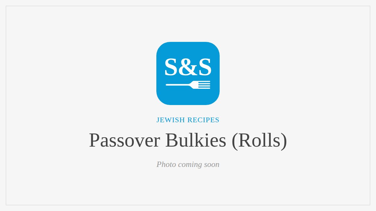 Steak and Seafood title card for Passover Bulkies (Rolls), photo coming soon