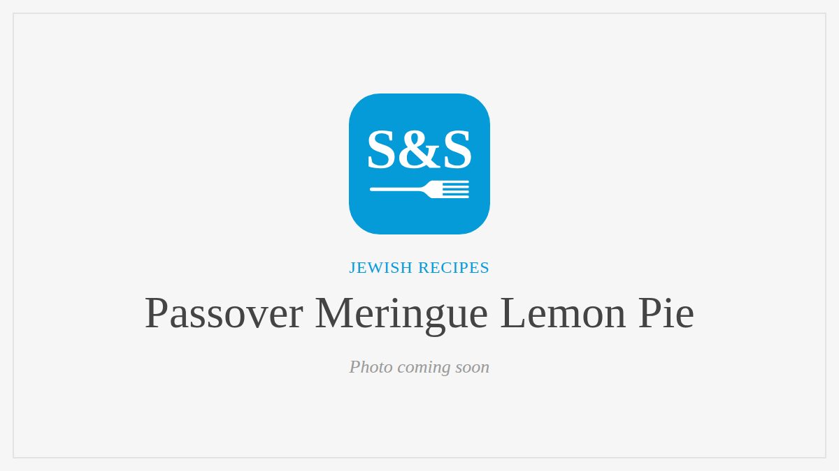 Steak and Seafood title card for Passover Meringue Lemon Pie, photo coming soon