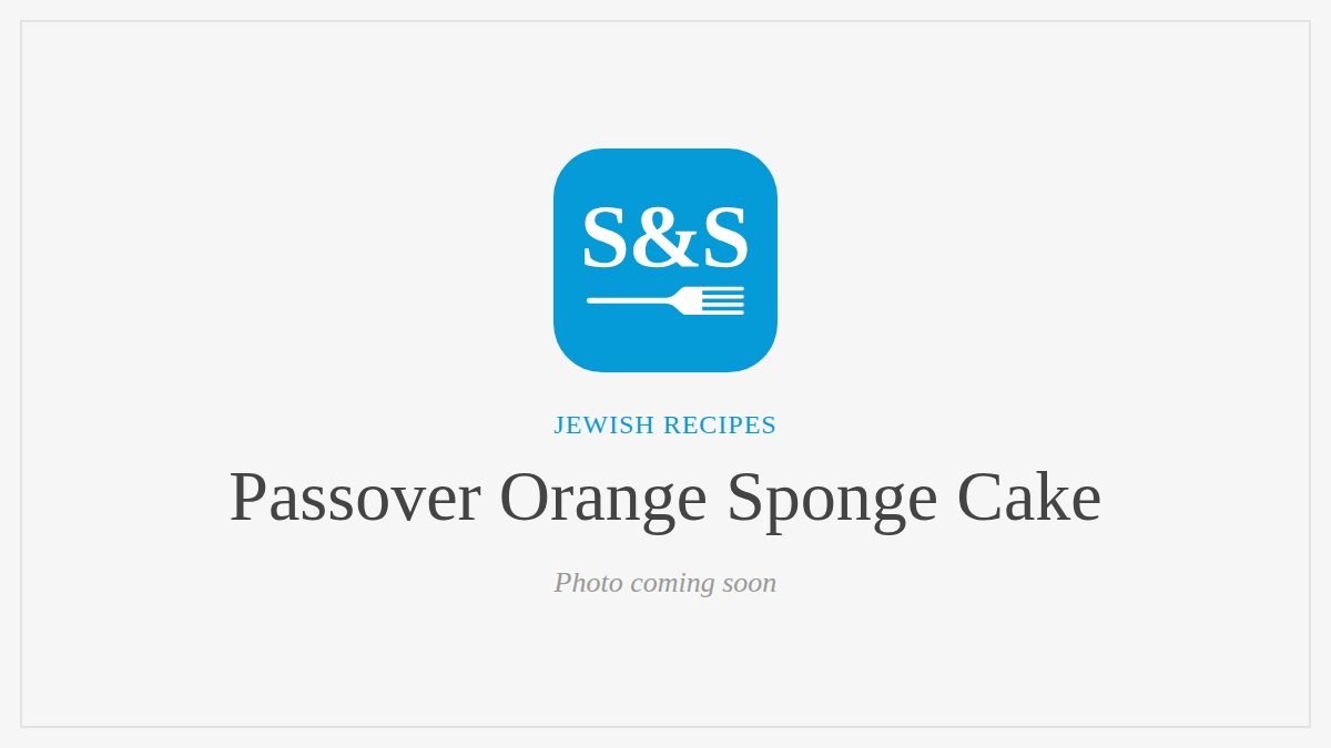 Steak and Seafood title card for Passover Orange Sponge Cake, photo coming soon