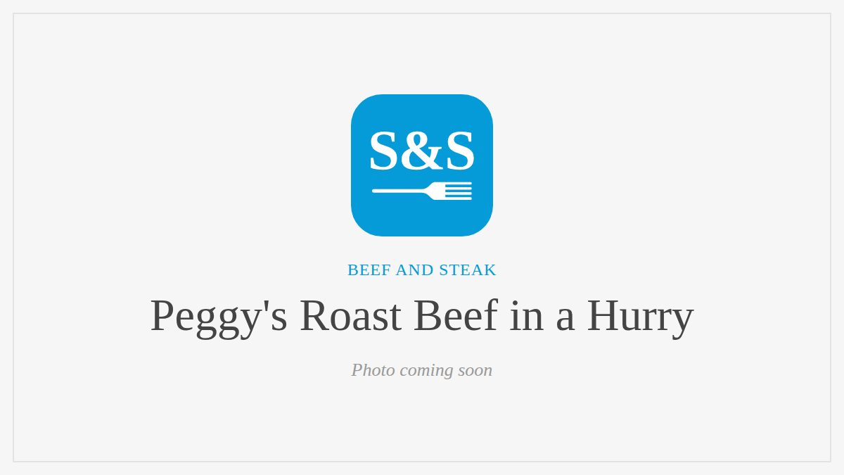 Steak and Seafood title card for Peggy's Roast Beef in a Hurry, photo coming soon