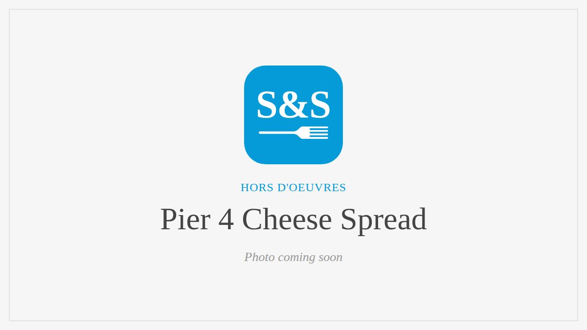 Steak and Seafood title card for Pier 4 Cheese Spread, photo coming soon