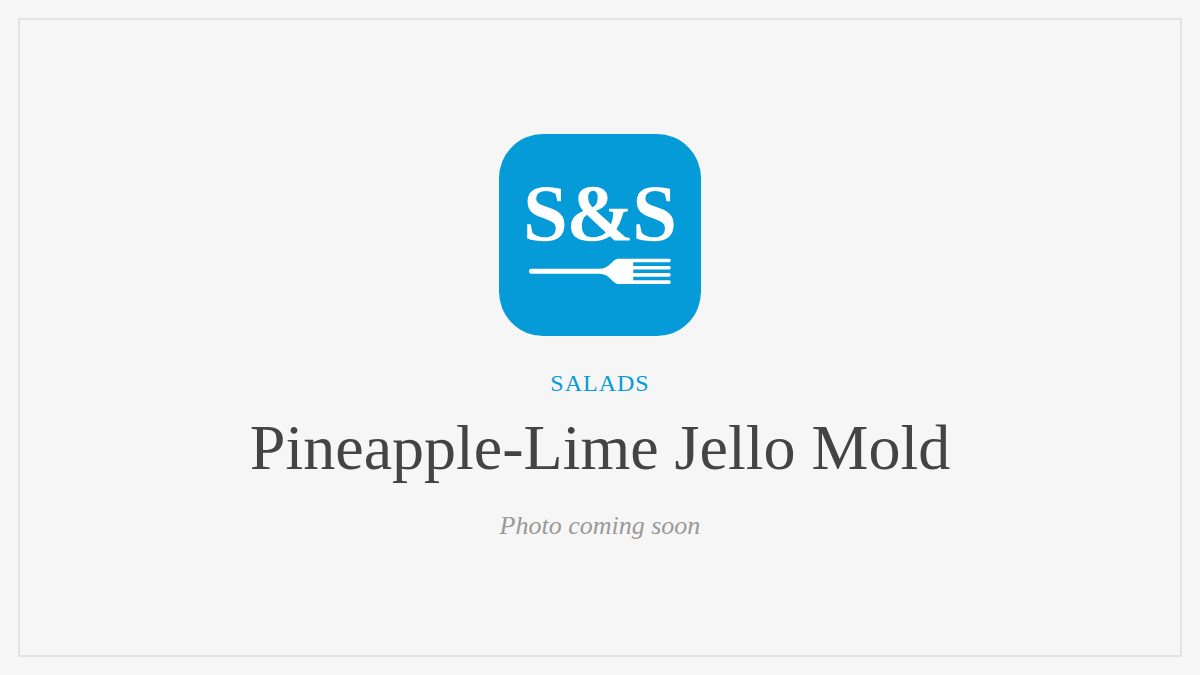 Steak and Seafood title card for Pineapple-Lime Jello Mold, photo coming soon