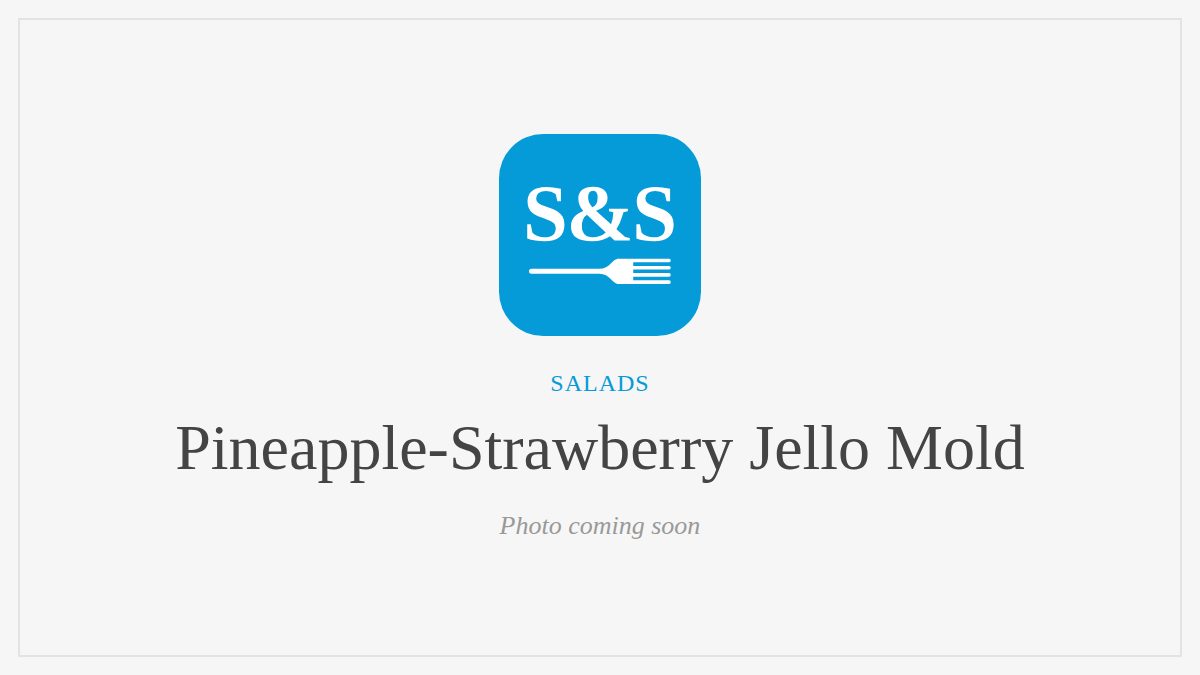 Steak and Seafood title card for Pineapple-Strawberry Jello Mold, photo coming soon