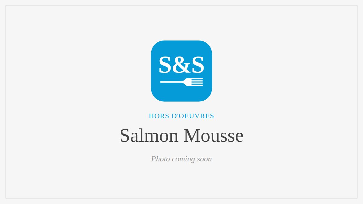 Steak and Seafood title card for Salmon Mousse, photo coming soon