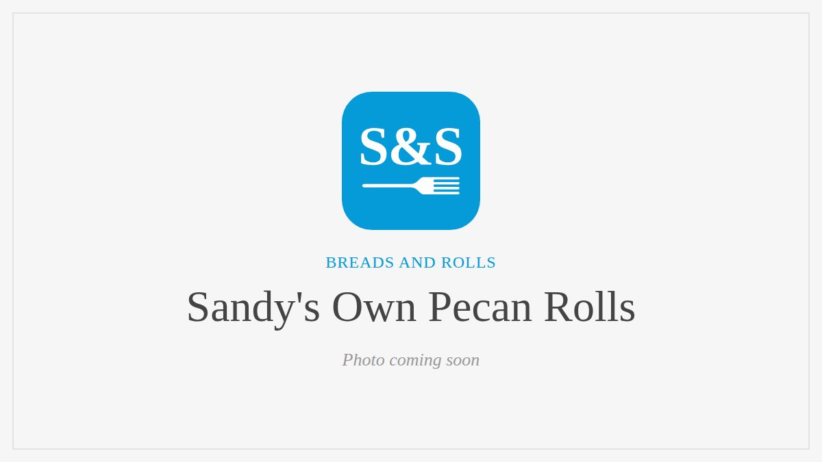 Steak and Seafood title card for Sandy's Own Pecan Rolls, photo coming soon