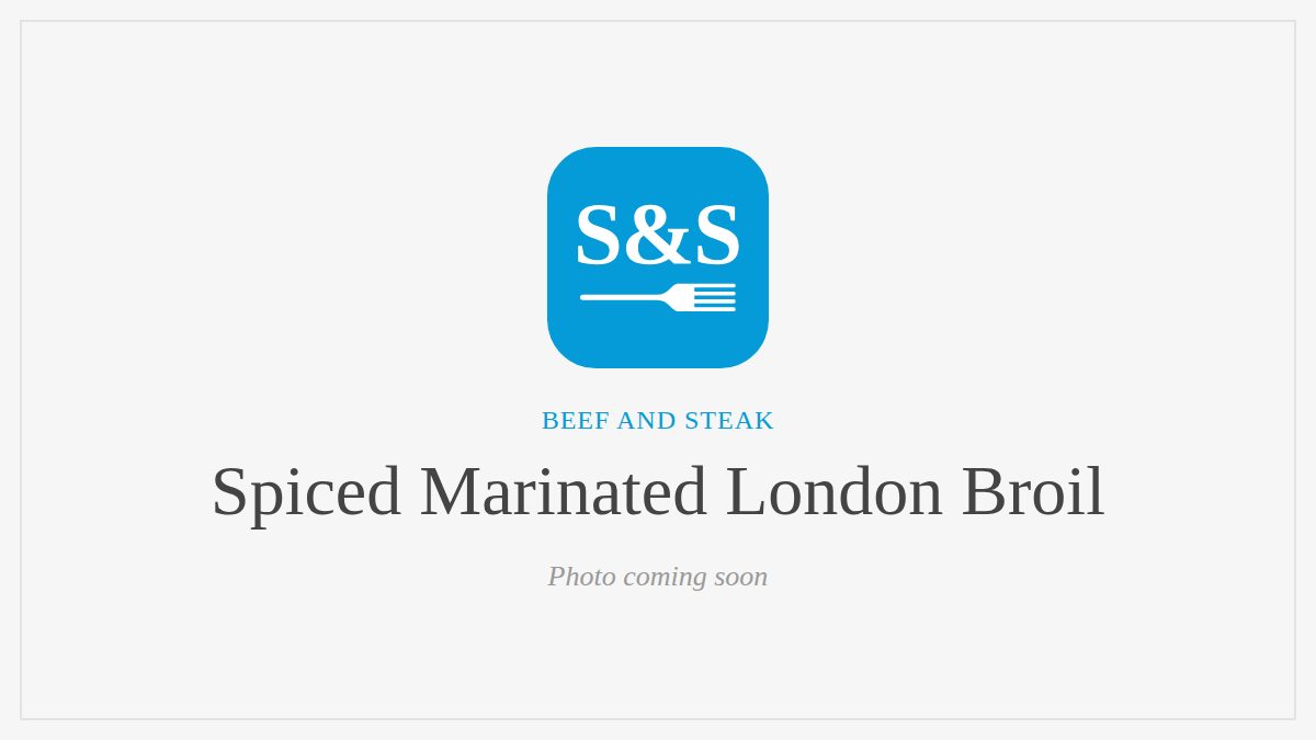 Steak and Seafood title card for Spiced Marinated London Broil, photo coming soon