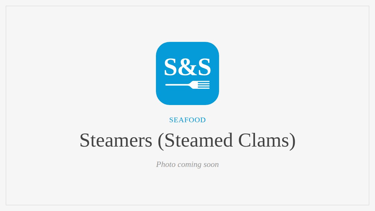 Steak and Seafood title card for Steamers (Steamed Clams), photo coming soon