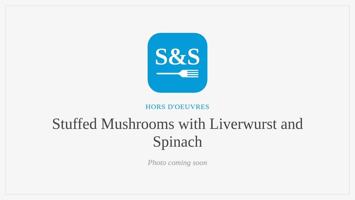 Steak and Seafood title card for Stuffed Mushrooms with Liverwurst and Spinach, photo coming soon
