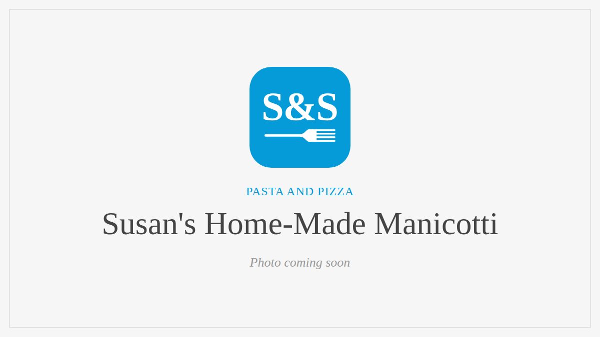 Steak and Seafood title card for Susan's Home-Made Manicotti, photo coming soon