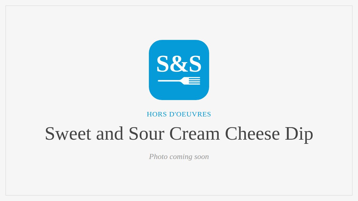 Steak and Seafood title card for Sweet and Sour Cream Cheese Dip, photo coming soon