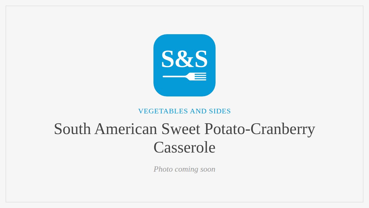 Steak and Seafood title card for South American Sweet Potato-Cranberry Casserole, photo coming soon
