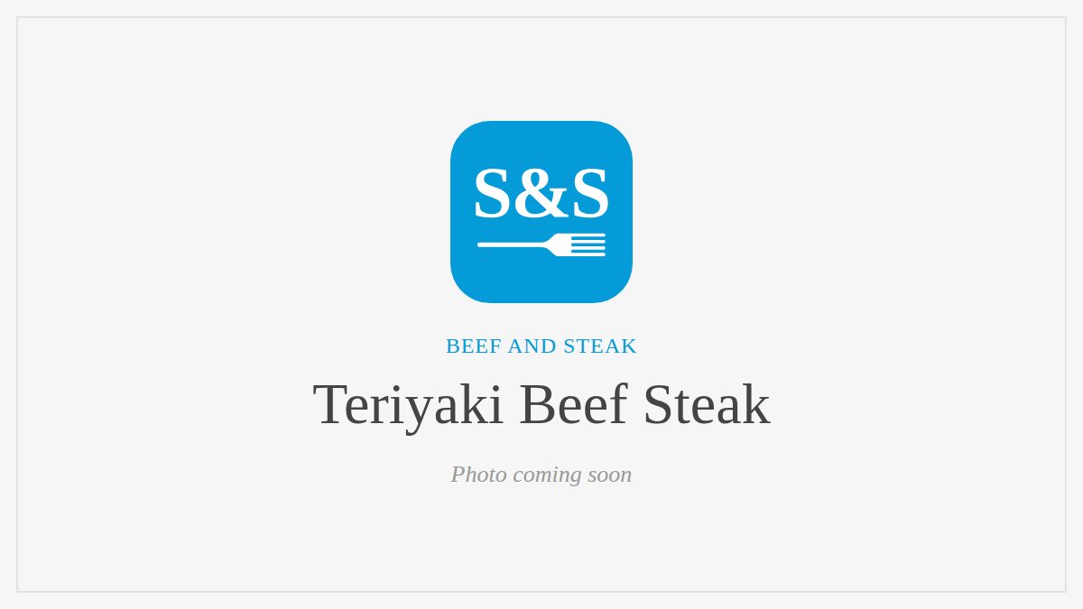 Steak and Seafood title card for Teriyaki Beef Steak, photo coming soon